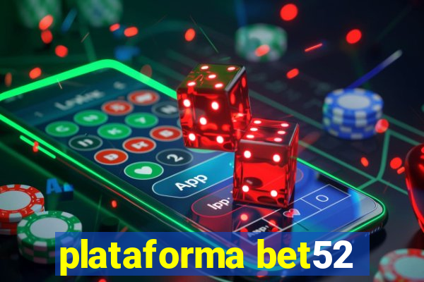 plataforma bet52